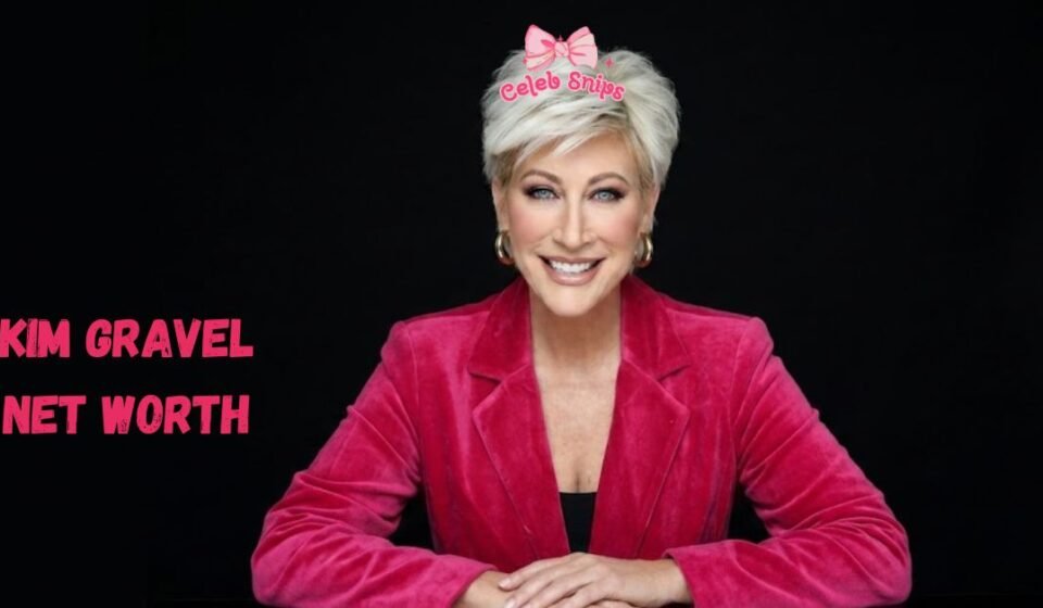 Kim Gravel Net Worth