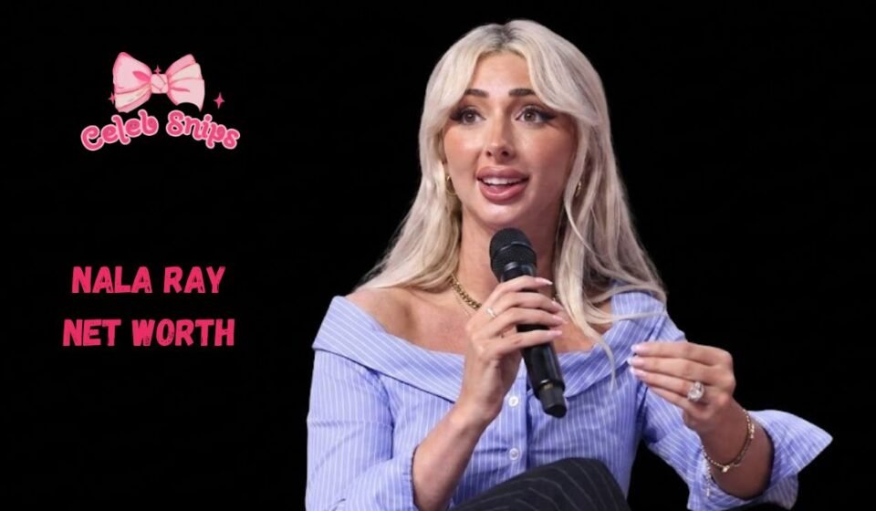 Nala Ray Net Worth