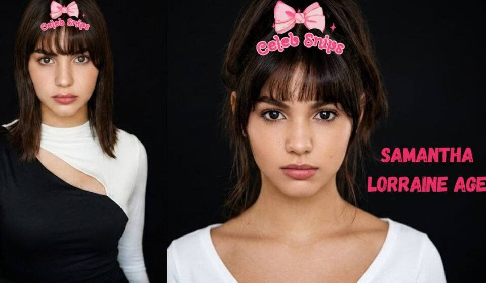 Samantha Lorraine Age