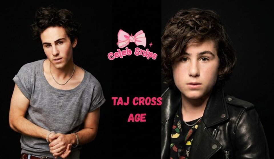 Taj Cross Age