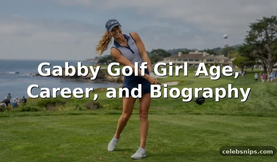 Gabby Golf Girl Age, Career, and Biography