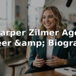 Harper Zilmer Age, Career, and Biography