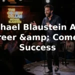 Michael Blaustein Age, Career, and Comedy Success