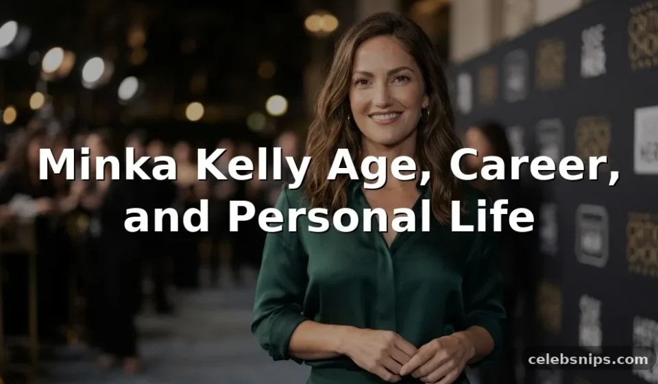 Minka Kelly Age, Career, and Personal Life