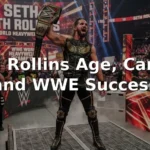 Seth Rollins Age, Career, and WWE Success