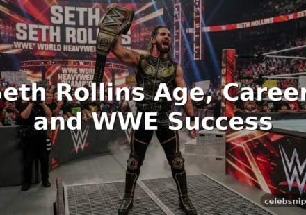 Seth Rollins Age, Career, and WWE Success