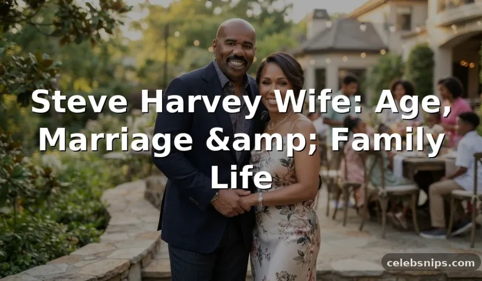 Steve Harvey Wife Age, Marriage, and Family Life