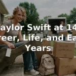 Taylor Swift Age 14: Career, Life, and Early Years