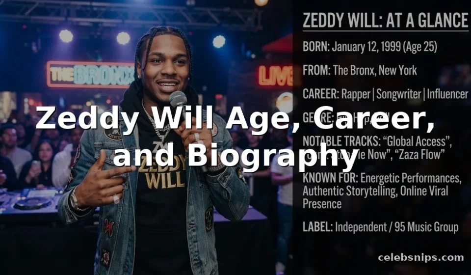 Zeddy Will Age, Career, and Biography